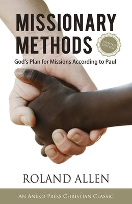 Missionary Methods: God's Plan for Missions According to Paul Paperback Aneko Press