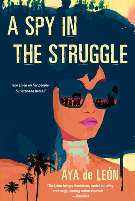 A Spy in the Struggle: A Riveting Must-Read Novel of Suspense by de León, Aya