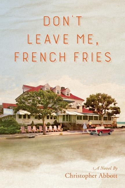 Don't Leave Me, French Fries Paperback Createspace Independent Publishing Platform