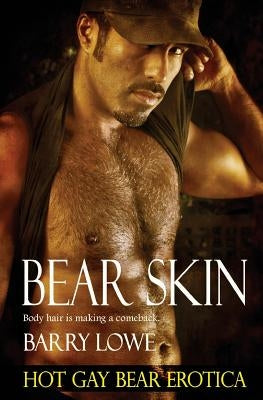 Bear Skin: Hot Gay Bear Erotica by Lowe, Barry