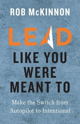 Lead Like You Were Meant To Paperback Ivey Books