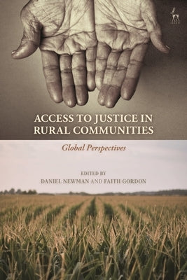 Access to Justice in Rural Communities: Global Perspectives by Newman, Daniel