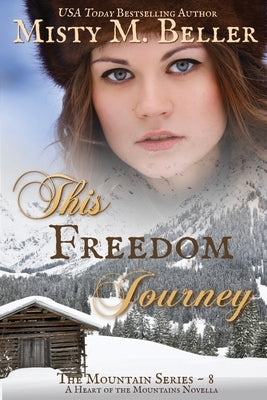 This Freedom Journey Paperback Misty M. Beller Books, Inc.