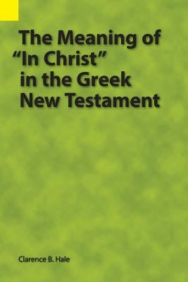 The Meaning of "In Christ" in the Greek New Testament Paperback Summer Institute of Linguistics, Academic Pub