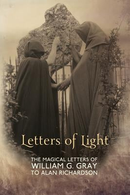 Letters of Light by Gray, William G.
