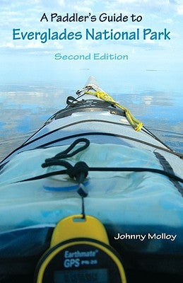 A Paddler's Guide to Everglades National Park by Molloy, Johnny