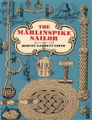 The Marlinspike Sailor by Smith, Hervey