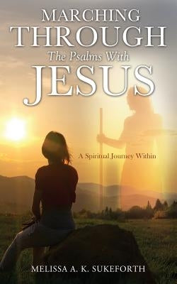 Marching Through the Psalms with Jesus Paperback Xulon Press