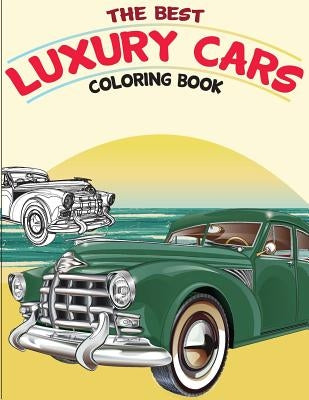 The Best Luxury Cars Coloring Book: American Muscle Cars, Classic Cars of the Fifties by Kusman, Gray