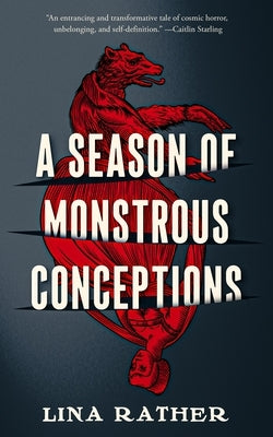 A Season of Monstrous Conceptions by Rather, Lina