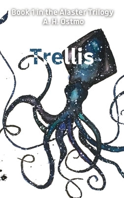 Trellis: Book 1 in the Alaster Trilogy Paperback Amarissa Ostmo