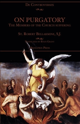 On Purgatory: The Members of the Church Suffering Paperback Mediatrix Press