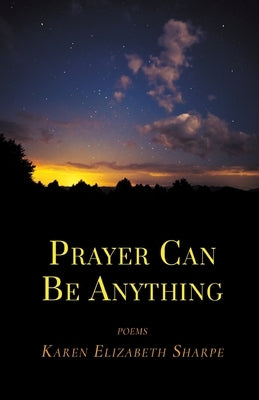 Prayer Can Be Anything Paperback Finishing Line Press