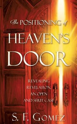 The Positioning of Heaven's Door Paperback Xulon Press