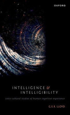 Intelligence and Intelligibility: Cross-Cultural Studies of Human Cognitive Experience Paperback Oxford University Press, USA