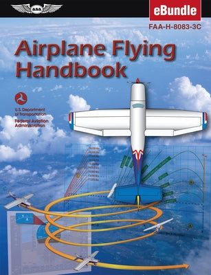 Airplane Flying Handbook: Faa-H-8083-3c (Ebundle) by Federal Aviation Administration (FAA)/Av