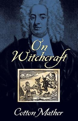 On Witchcraft by Mather, Cotton