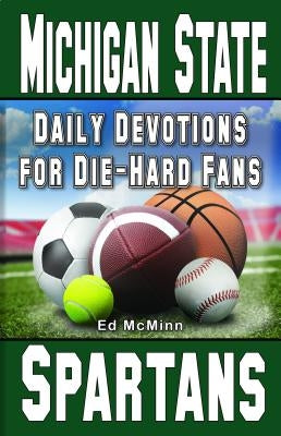 Daily Devotions for Die-Hard Fans Michigan State Spartans: - by McMinn, Ed