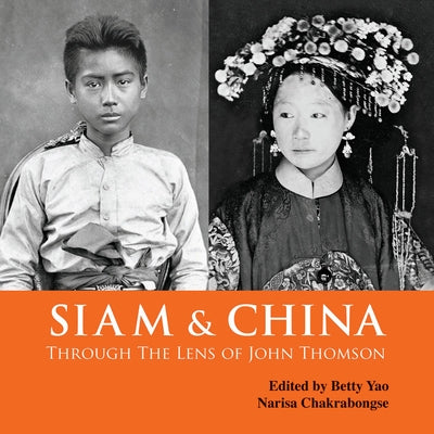 Siam & China Through the Lens of John Thomson Paperback River Books