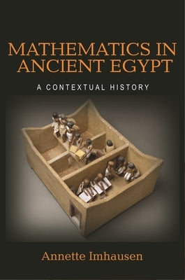 Mathematics in Ancient Egypt: A Contextual History Paperback Princeton University Press