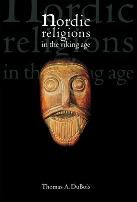 Nordic Religions in the Viking Age Paperback University of Pennsylvania Press