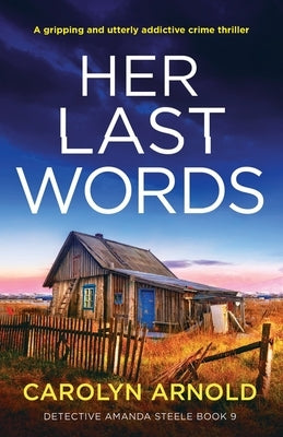 Her Last Words: A gripping and utterly addictive crime thriller by Arnold, Carolyn