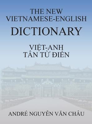 The New Vietnamese-English Dictionary by Van Chau, Andre Nguyen