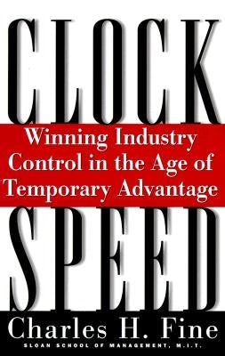 Clockspeed: Winning Industry Control in the Age of Temporary Advantage (Revised) Basic Books