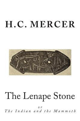 The Lenape Stone: or The Indian and the Mammoth Paperback Createspace Independent Publishing Platform