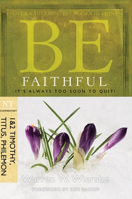 Be Faithful (1 & 2 Timothy, Titus, Philemon): It's Always Too Soon to Quit! Paperback David C Cook