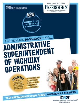 Administrative Superintendent of Highway Operations (C-2608): Passbooks Study Guide Volume 2608 by National Learning Corporation