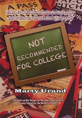 Not Recommended for College by Urand, Marty