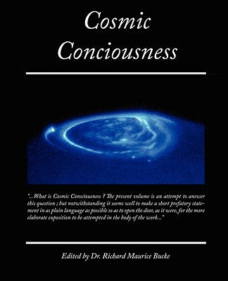 Cosmic Conciousness by Bucke, Richard Maurice