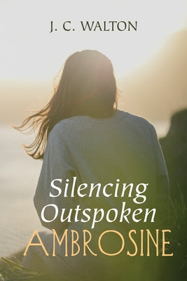 Silencing Outspoken Ambrosine Paperback Resource Publications (CA)
