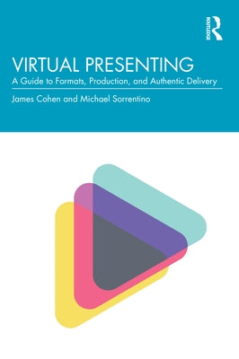 Virtual Presenting: A Guide to Formats, Production and Authentic Delivery by Cohen, Jamie