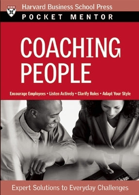Coaching People: Expert Solutions to Everyday Challenges Paperback Harvard Business Review Press