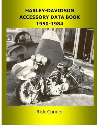 Harley-Davidson Accessory Data Book 1950-1984 by Conner, Rick