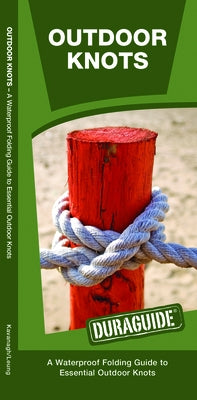 Outdoor Knots, 2nd Edition: A Waterproof Folding Guide to Essential Outdoor Knots by Kavanagh, James