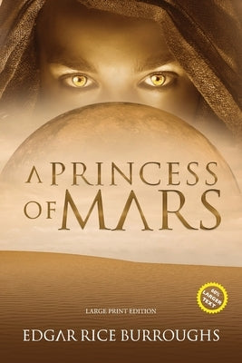 A Princess of Mars (Annotated, Large Print): Large Print Edition by Burroughs, Edgar Rice
