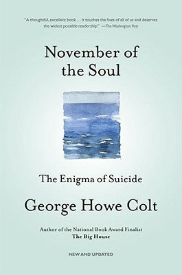 November of the Soul: The Enigma of Suicide by Colt, George Howe