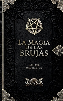 La Magia de las Brujas by Hejeile, Omar