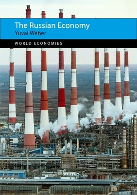 The Russian Economy by Weber, Yuval