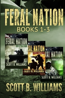 Feral Nation Series: Books 1-3: Infiltration - Insurrection - Tribulation Paperback Independently Published