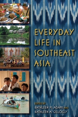Everyday Life in Southeast Asia Paperback Indiana University Press