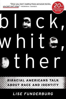 Black, White, Other: Biracial Americans Talk About Race and Identity Paperback Sixth Borough Ink