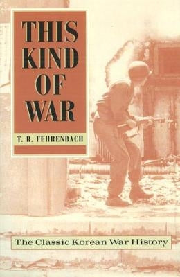 This Kind of War: The Classic Korean War History, Fiftieth Anniversary Edition Paperback Potomac Books