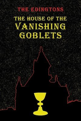The House of the Vanishing Goblets: (A Golden-Age Mystery Reprint) Paperback Coachwhip Publications