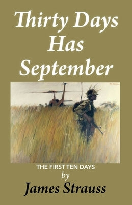 Thirty Days Has September, The First Ten Days Paperback Createspace Independent Publishing Platform