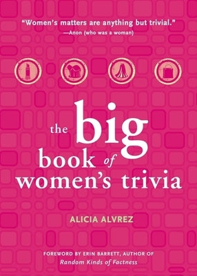 Big Book of Women's Trivia by Alvrez, Alicia