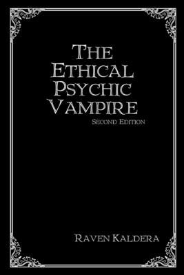 The Ethical Psychic Vampire by Kaldera, Raven